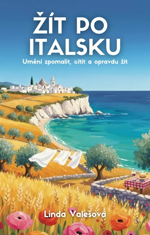 Obálka knihy Žít po italsku: slunné italské pobřeží, olivovníky a rozkvetlá louka